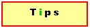 Textfeld: T i p s